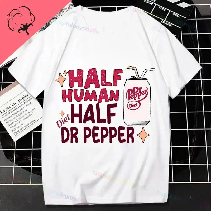 Half Human Half Dr Pepper- Diet Dr Pepper Women's Fashion TShirt Pure Cotton Pure Humor Style All Season Essential T-shirt