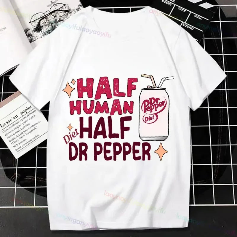 Half Human Half Dr Pepper- Diet Dr Pepper Women's Fashion TShirt Pure Cotton Pure Humor Style All Season Essential T-shirt